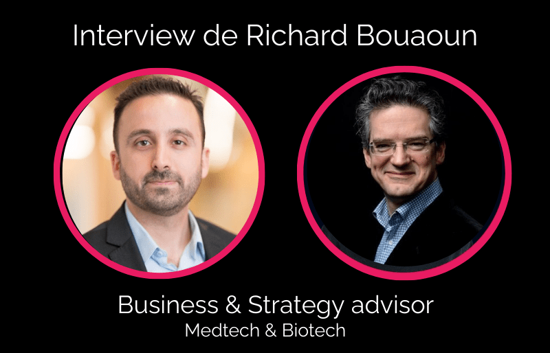 Interview richard Bouaoun, business & Strategy advisor, Medtech et Biotech